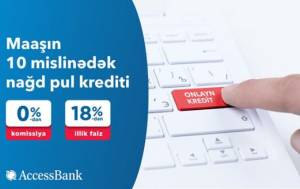 “AccesssBank”dan maaşın 10 mislinədək kredit! Xəbər şəkili