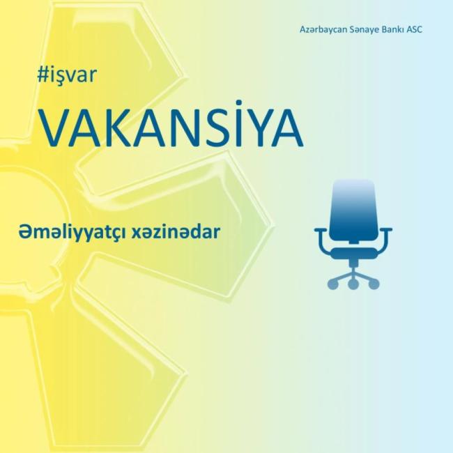 Əməliyyatçı xəzinədar vakansiyası