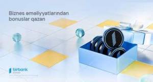 Birbank Biznes-in innovativ bonus proqramı: daha çox istifadə, daha çox qazanc
