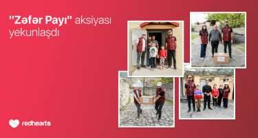 Qırmızı Ürəklər Fondunun “Zəfər Payı” aksiyası öz məqsədinə çatdı 