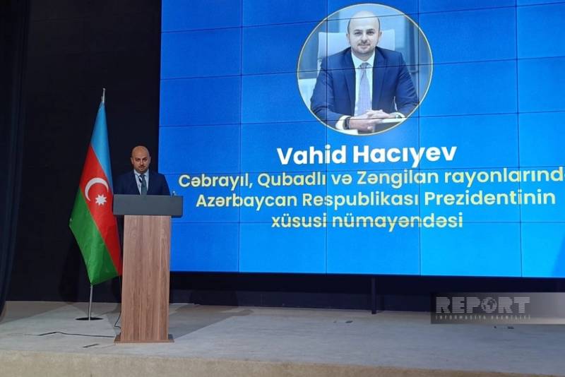Vahid Hacıyev: Qarabağ və Şərqi Zəngəzur innovativ və dayanıqlı inkişaf məkanına çevrilib